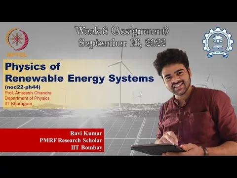 NPTEL | Physics of Renewable Power Techniques (noc22-ph44) | Week-8 Task Dialogue