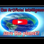 Can Synthetic intelligence save the planet?