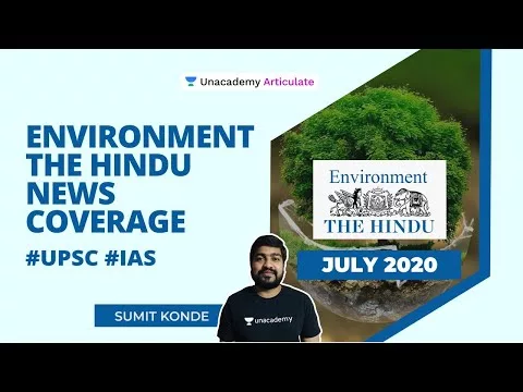 Environment One Year The Hindu News Coverage – JULY 2020 | UPSC CSE 2020-21 | By Sumit Konde