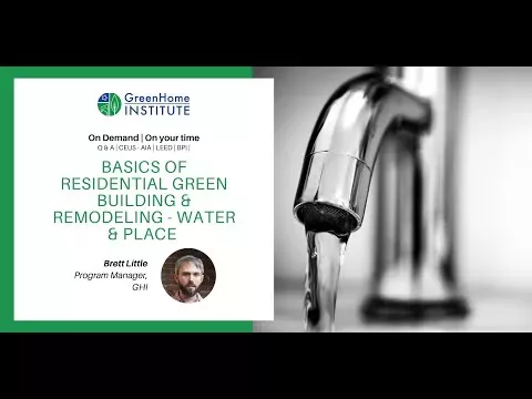 Basics of Residential Green Building and Remodeling – Water/Place
