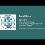 How to Feed the World? A Political Agroecological Approach | Local Bites Episode 2