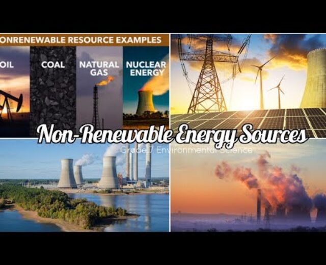 NON-RENEWABLE ENERGY SOURCES | GRADE 7 ENVIRONMENTAL SCIENCE