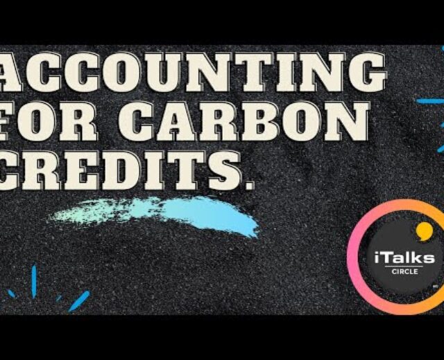 Accounting for Carbon Credit with it is Background | Sunny Sethi | iTalks Circle