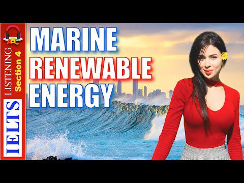 Cambridge IELTS Listening Observe | Segment 4 | Marine Renewable Power