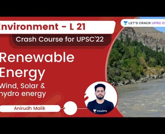 Setting – L21 – Renewable Power | UPSC CSE | Anirudh Malik | Let’s Crack UPSC CSE