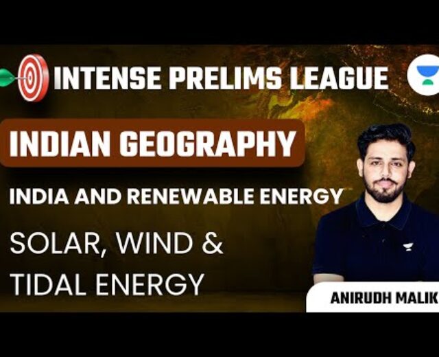 India and Renewable Power | Sun, Wind & Tidal Power | Indian Geography | IPL | Anirudh Malik