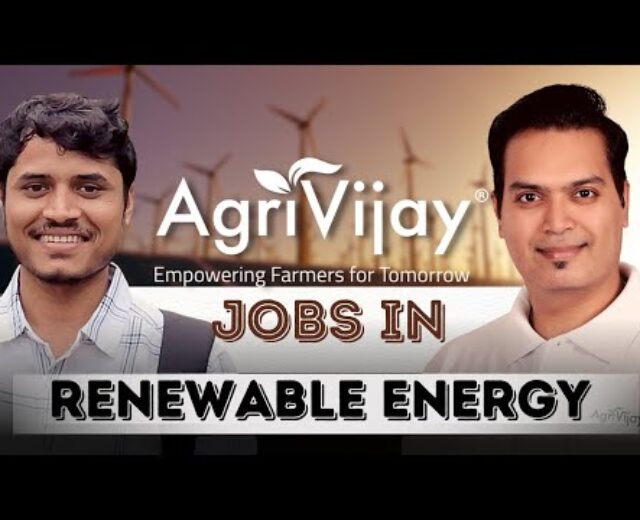 HOW TO GET JOBS IN RENEWABLE ENERGY SECTOR Through Vimal Panjwani Founding father of AgriVijay