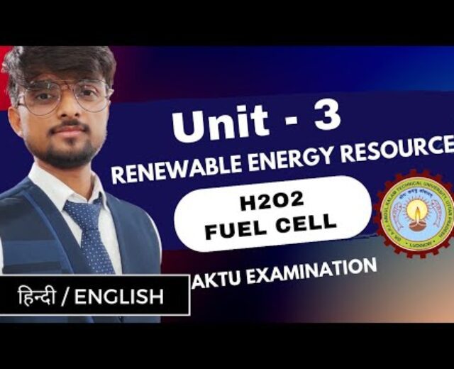 H₂O₂ Gasoline Cellular | Operating & Benefits | Renewable Power Sources | Unit 3 | AKTU Direction