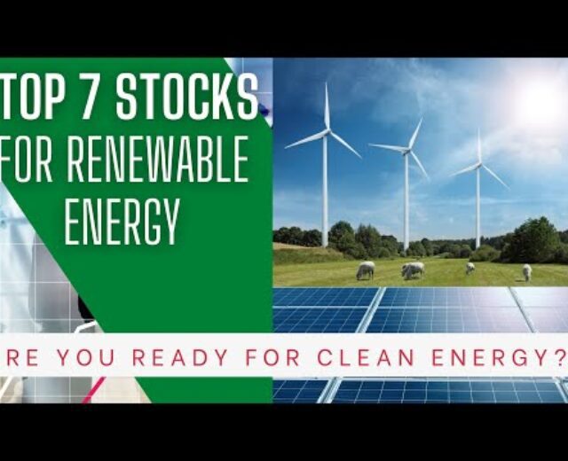The Highest 7 Renewable Power Shares to Purchase in 2023