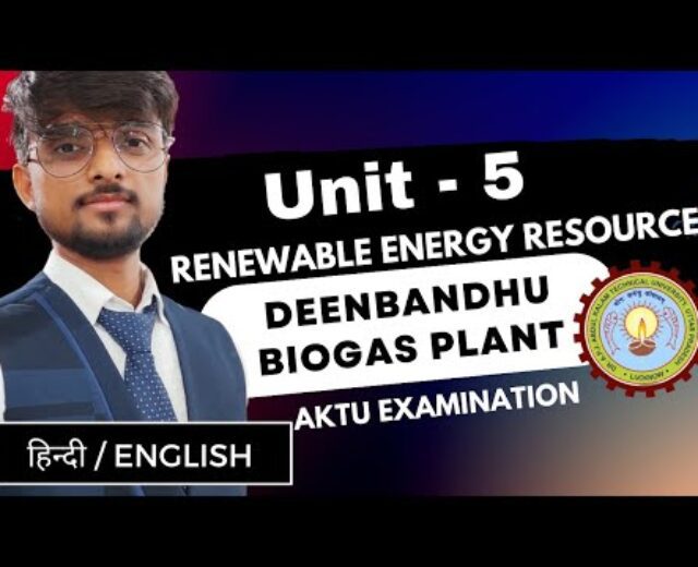 Deenbandhu Biogas Plant | Renewable Power Assets | Unit 5 | AKTU Path | Ultimate Preparation