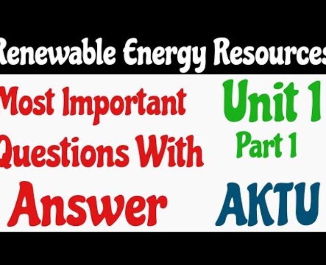 Renewable Power Assets AKTU [✓UNIT – 1] Maximum Essential Questions With Solutions |